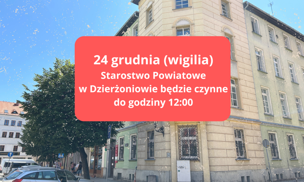 24 grudnia (wigilia) Starostwo Powiatowe w Dzierżoniowie będzie czynne do godziny 12:00