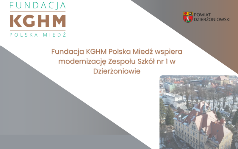 Fundacja KGHM Polska Miedź wspiera modernizację Zespołu Szkół nr 1 w Dzierżoniowie