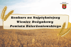 Konkurs na Najpiękniejszy Wieniec Dożynkowy zboża i herb powiatu