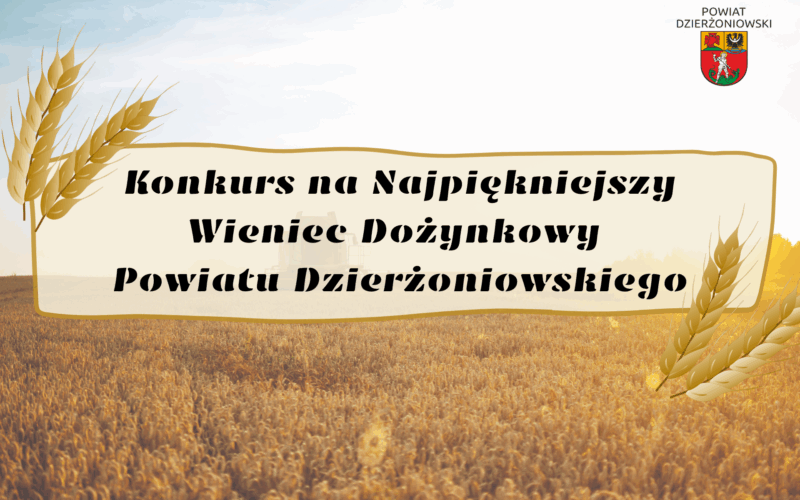 Konkurs na Najpiękniejszy Wieniec Dożynkowy zboża i herb powiatu