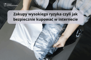 grafika Zakupy wysokiego ryzyka czyli jak bezpiecznie kupować w internecie