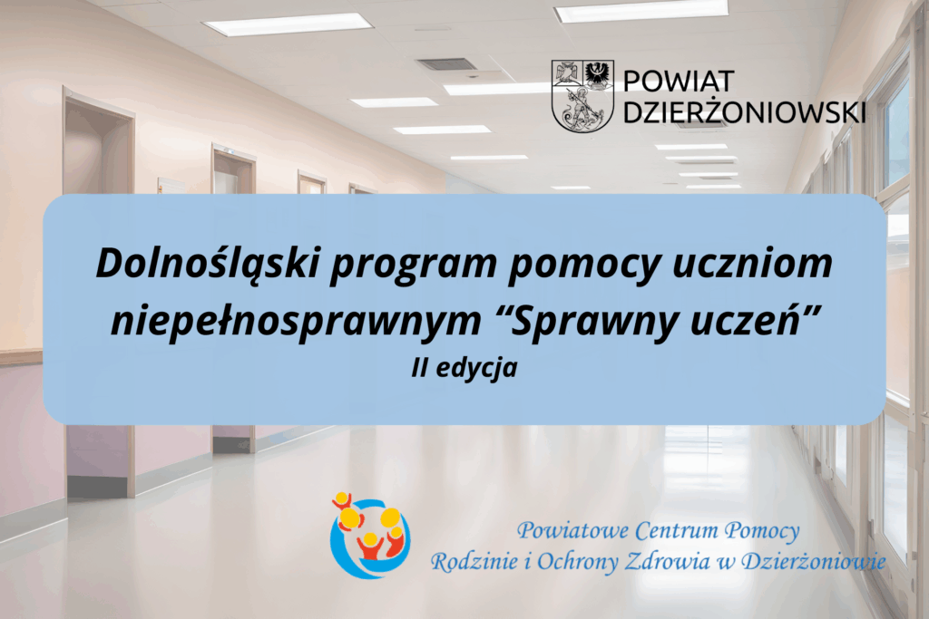Grafika dolnośląski program pomocy uczniom niepełnosprawnym "Sprawny uczeń" II edycja, ponad napisem logo powiatu, a poniżej logo PCPR, a w tle zdjęcie z korytarza szkolnego