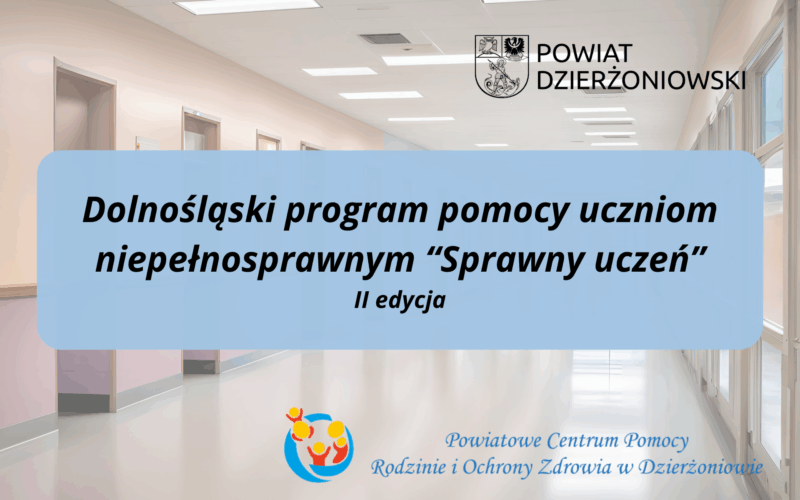 Grafika dolnośląski program pomocy uczniom niepełnosprawnym "Sprawny uczeń" II edycja, ponad napisem logo powiatu, a poniżej logo PCPR, a w tle zdjęcie z korytarza szkolnego